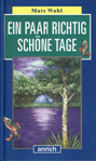 Ein paar richtig schöne Tage